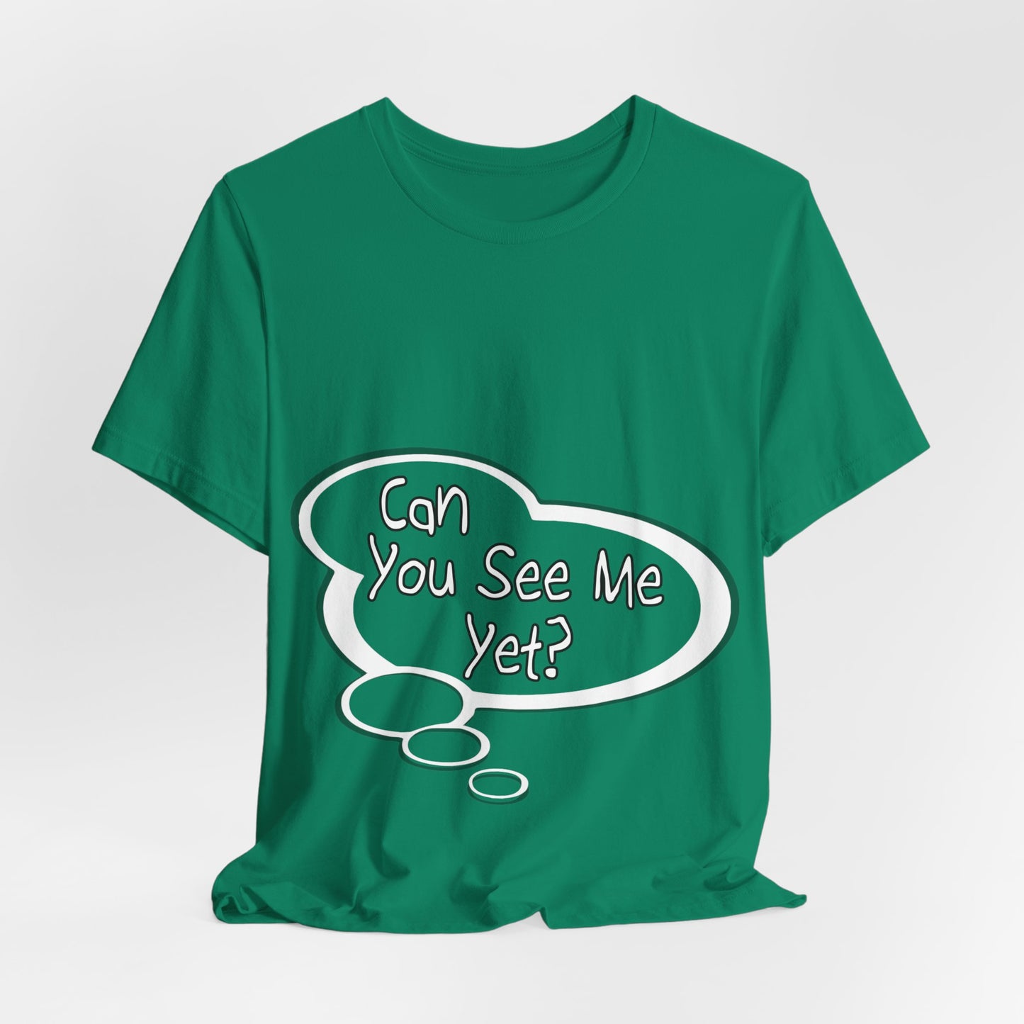 "Can You See Me Yet?" Baby Thought T-shirts