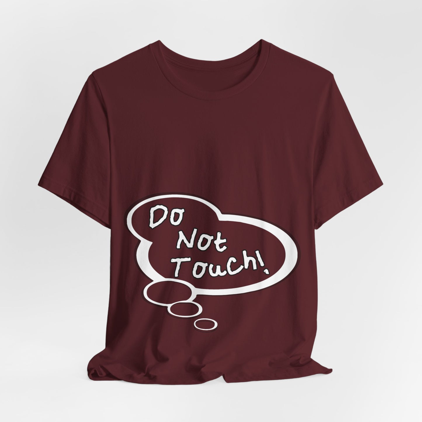 "Do Not Touch!" Baby Thought T-shirts