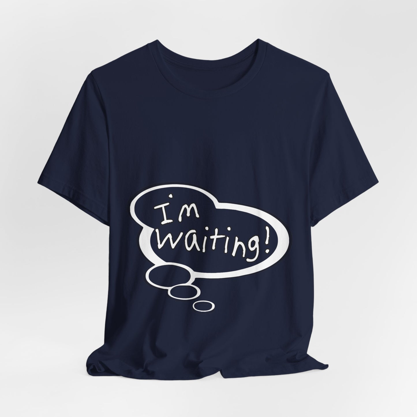 "I'm Waiting!" Baby Thought T-shirts