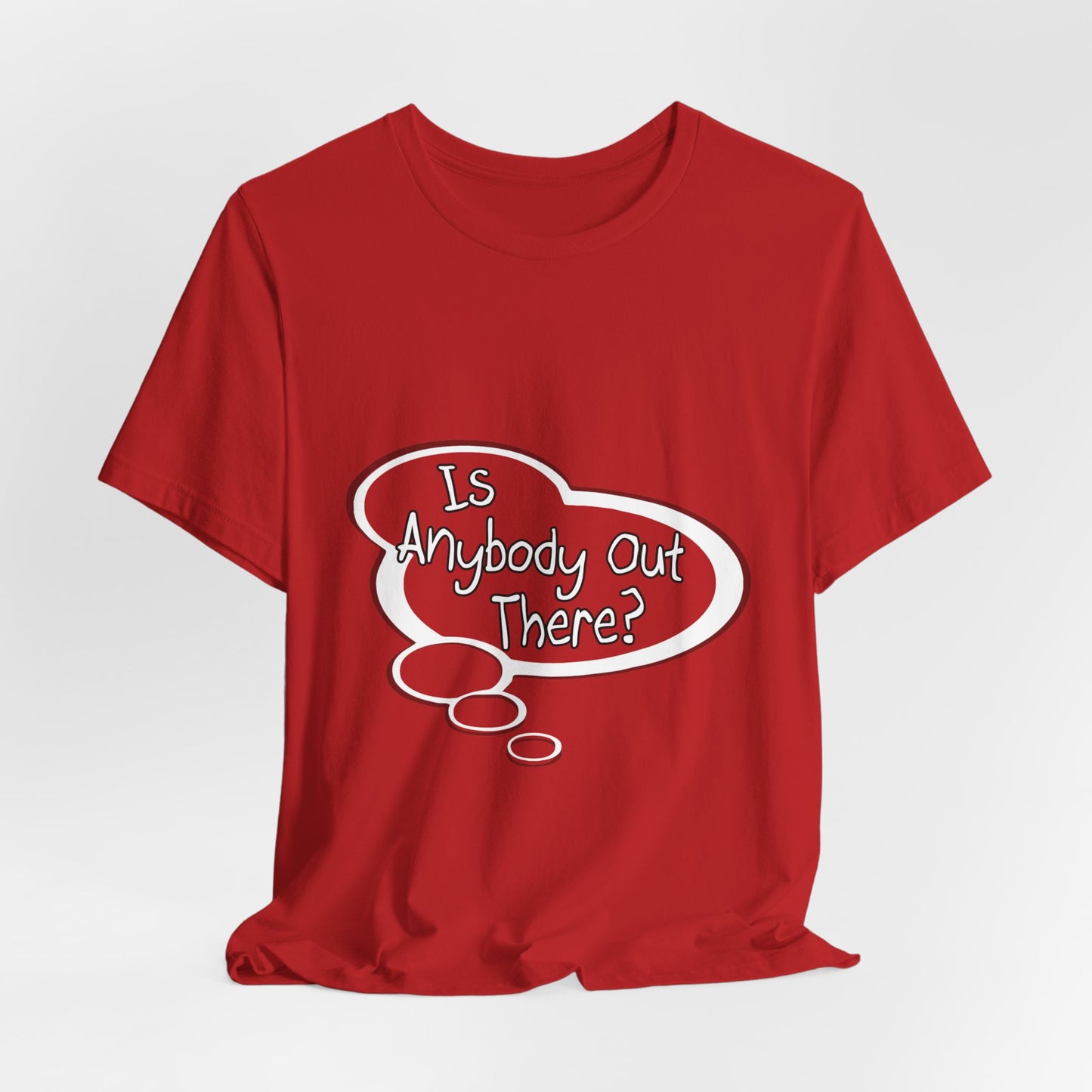 "Is Anybody Out There?" Baby Thought T-shirts