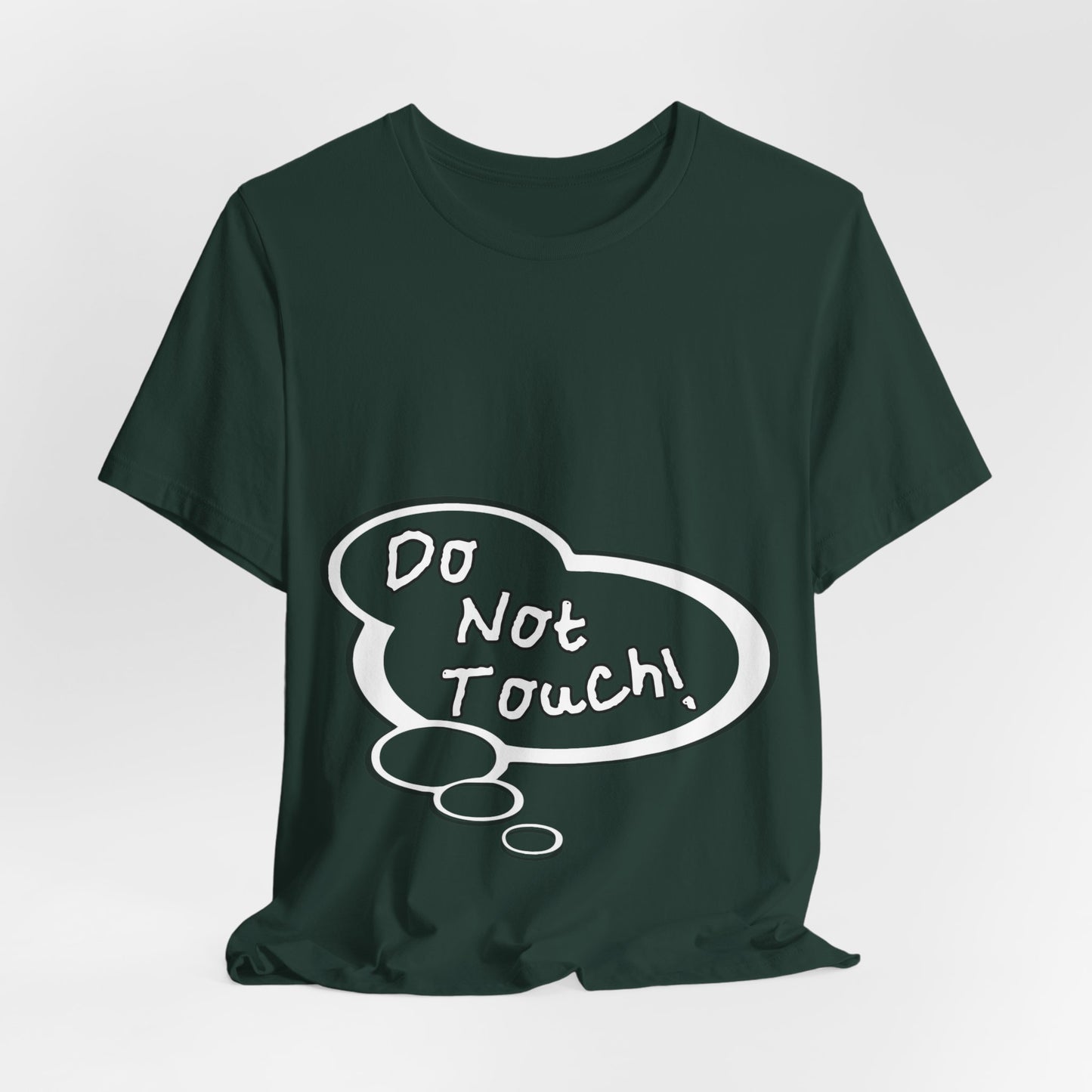 "Do Not Touch!" Baby Thought T-shirts