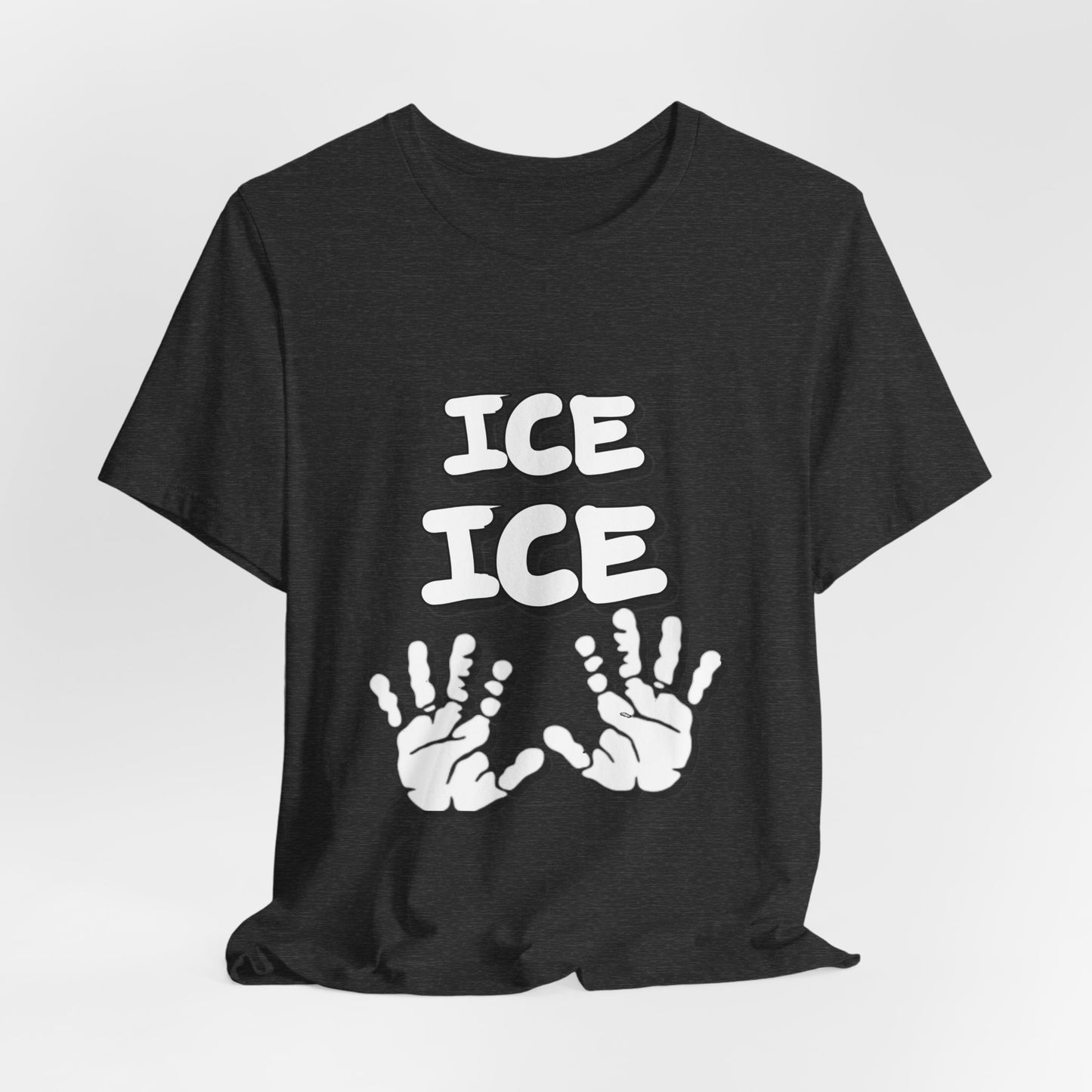Ice Ice Baby Hands T-shirt