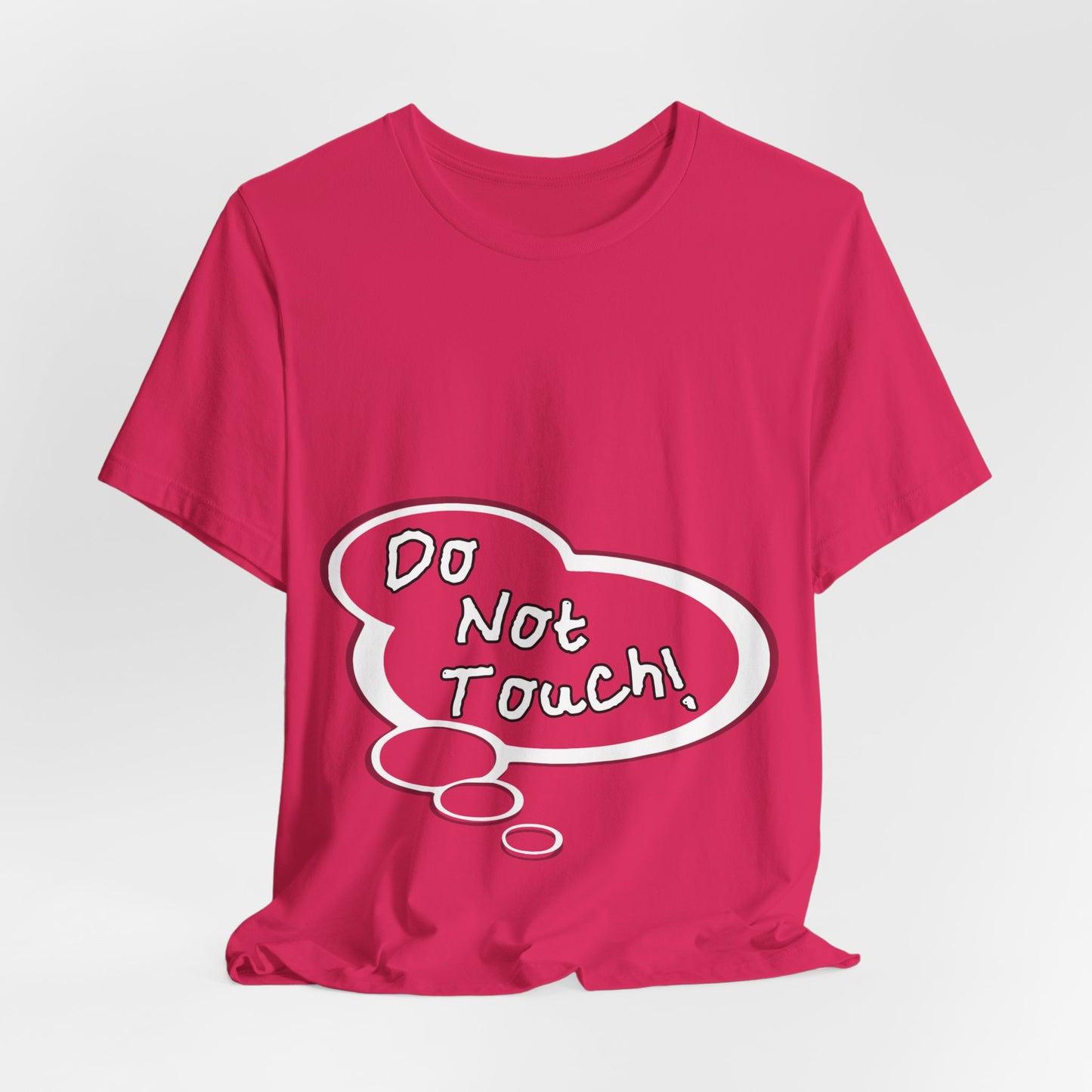 "Do Not Touch!" Baby Thought T-shirts