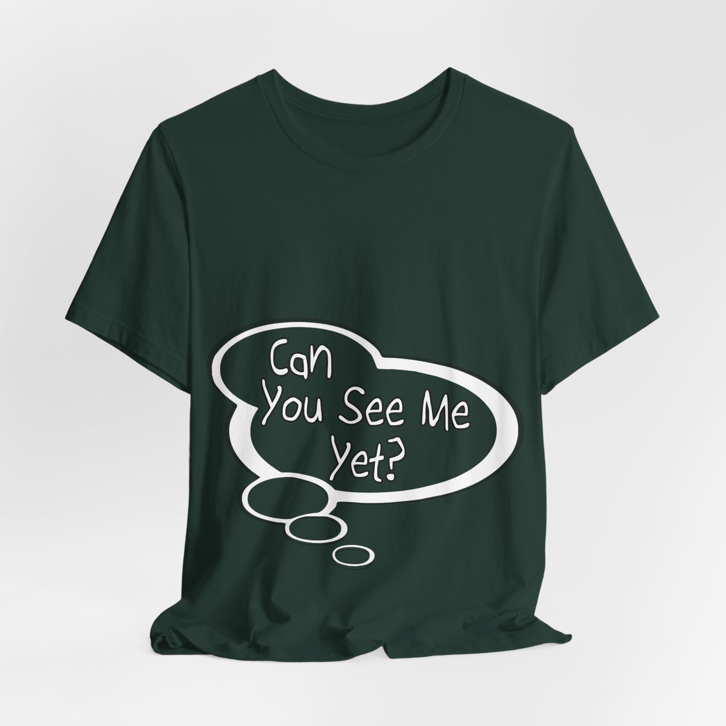 "Can You See Me Yet?" Baby Thought T-shirts