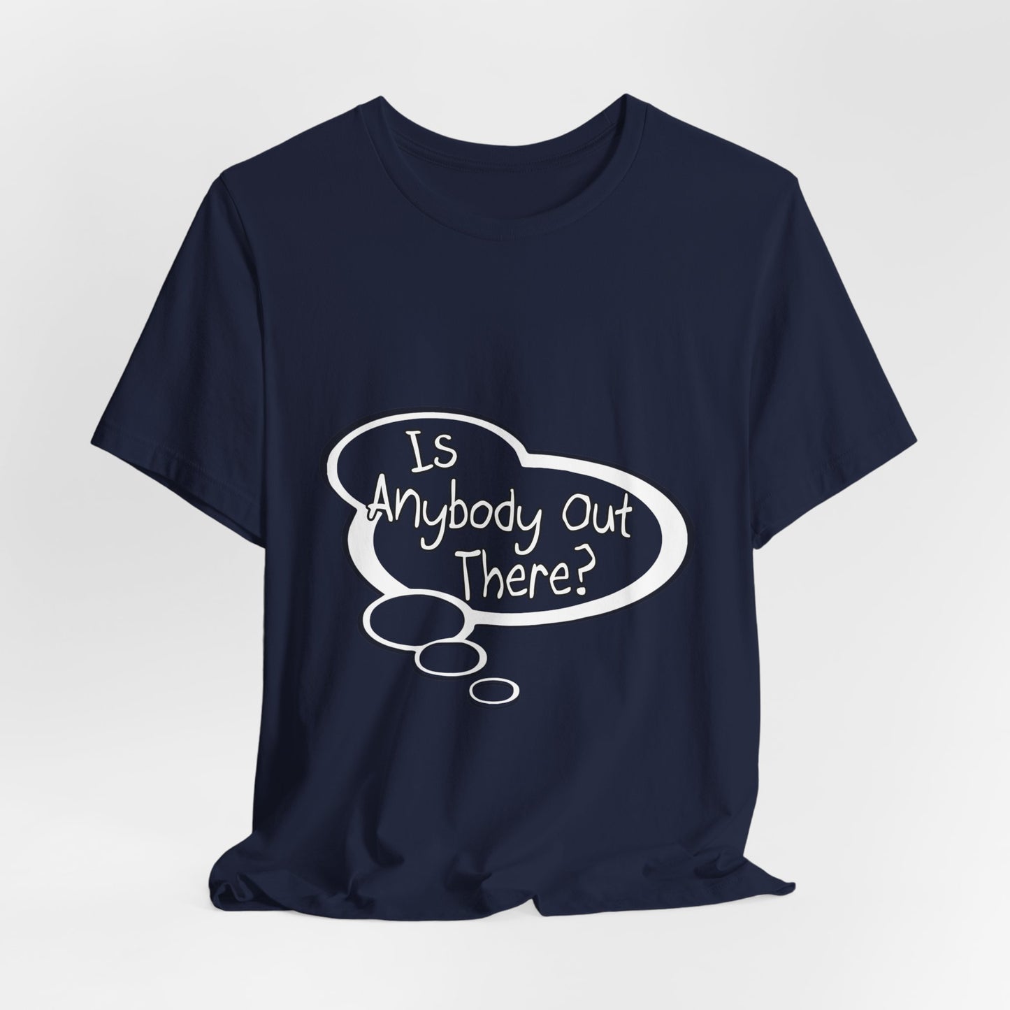 "Is Anybody Out There?" Baby Thought T-shirts