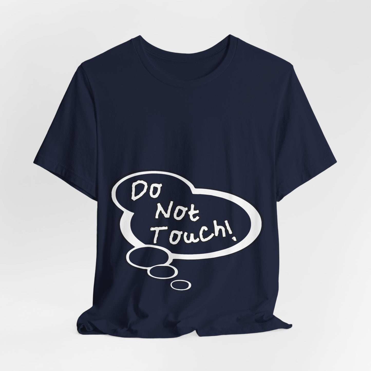 "Do Not Touch!" Baby Thought T-shirts