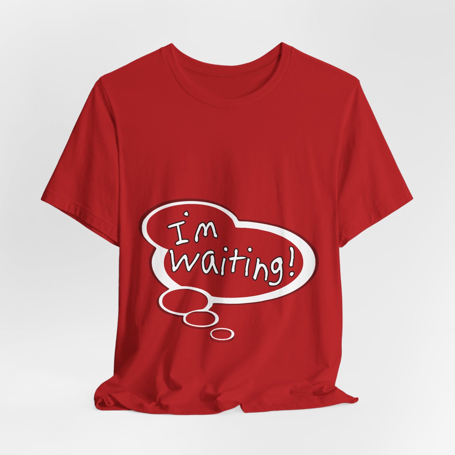 "I'm Waiting!" Baby Thought T-shirts