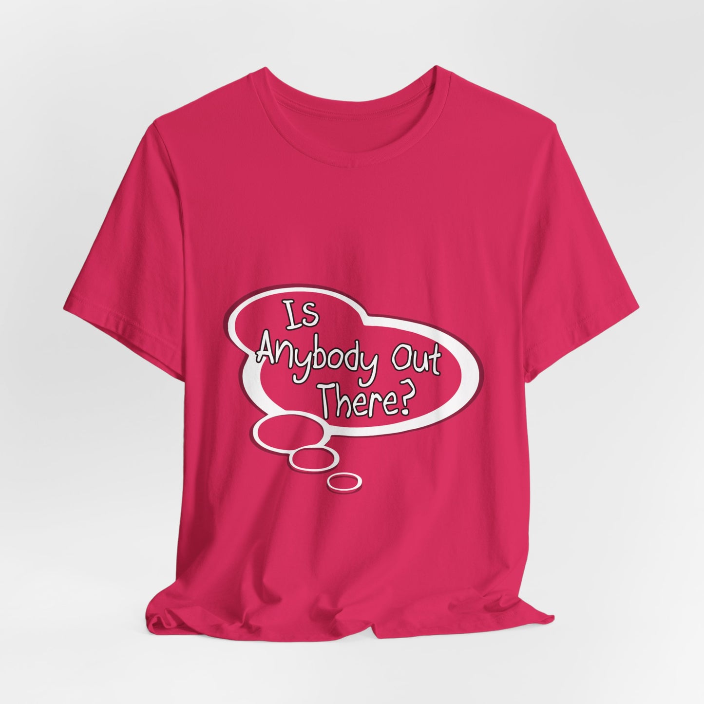 "Is Anybody Out There?" Baby Thought T-shirts