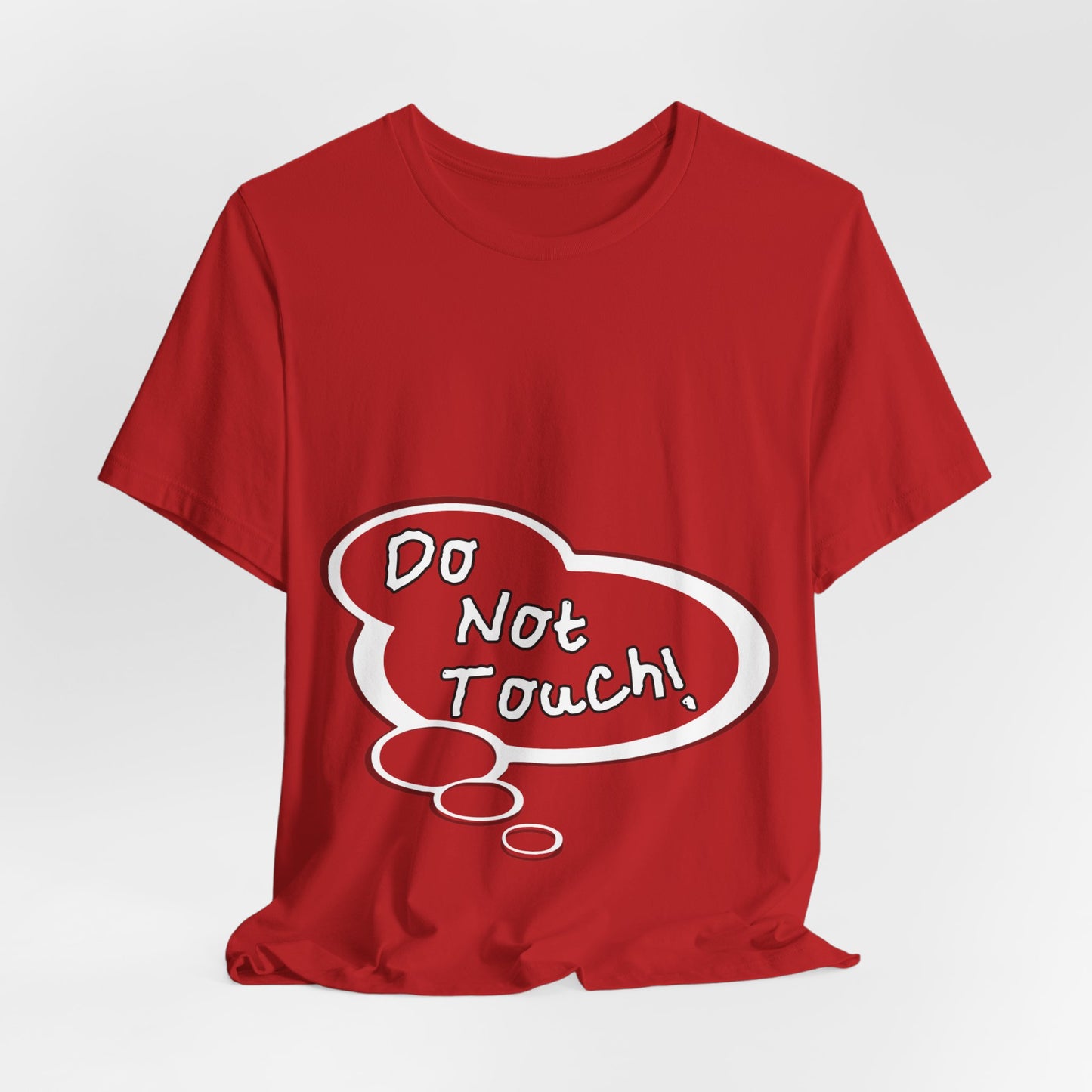 "Do Not Touch!" Baby Thought T-shirts