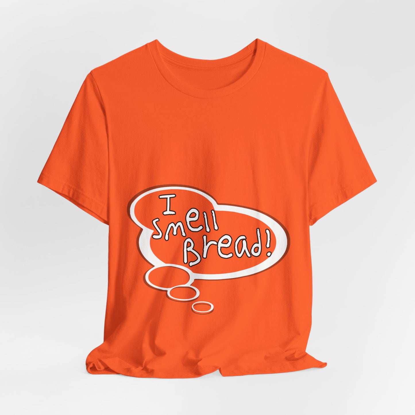 "I Smell Bread!" Baby Thought T-shirts